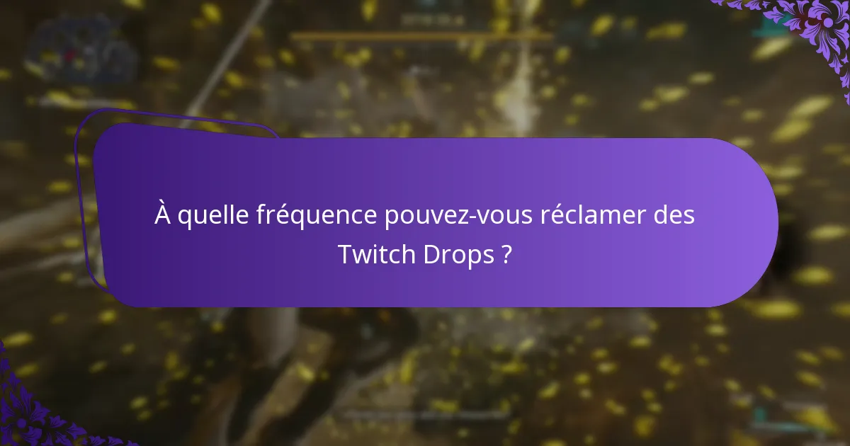 Quels streams sont éligibles pour les Twitch Drops ?