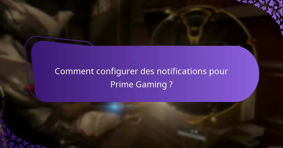 Qu’est-ce que les alertes de réclamation dans Prime Gaming ?