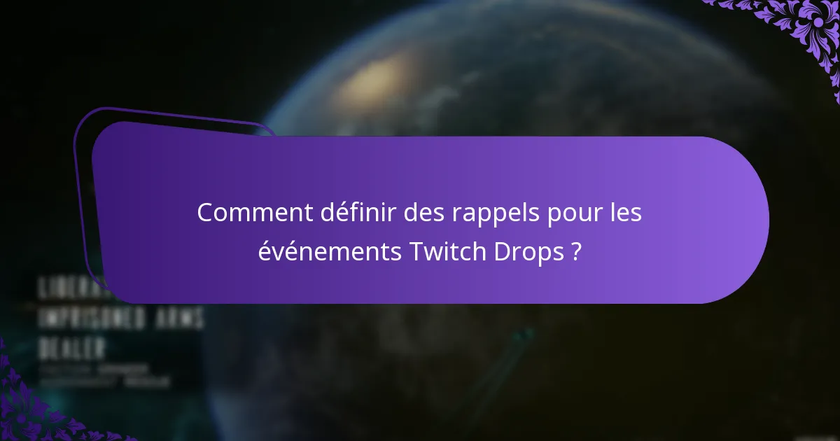Comment définir des rappels pour les événements Twitch Drops ?