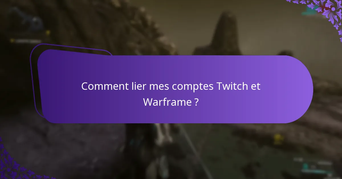 Comment lier mes comptes Twitch et Warframe ?