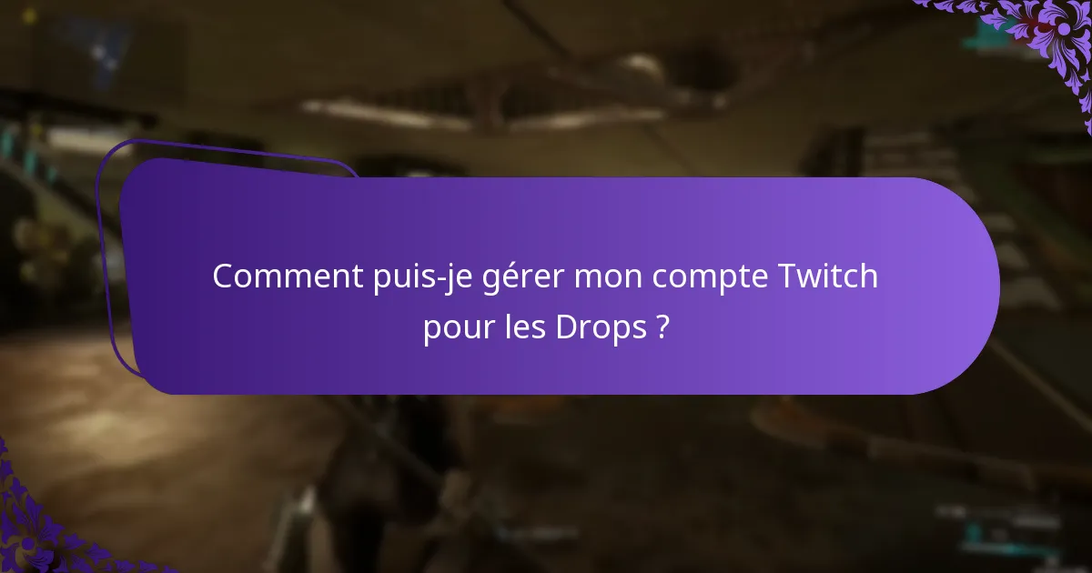 Comment puis-je suivre mes réclamations de Twitch Drops ?