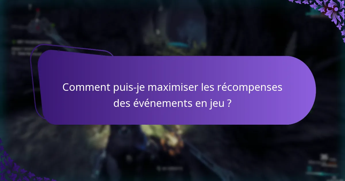 Quels sont les critères pour participer aux événements en jeu ?