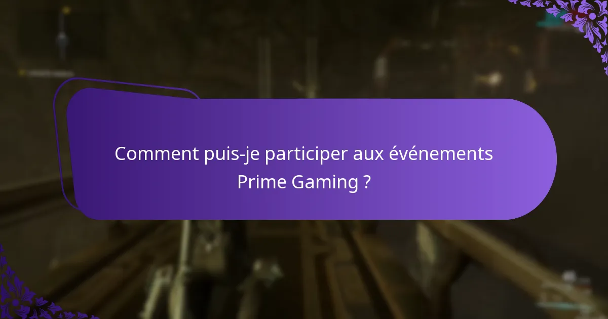 Comment puis-je participer aux événements Prime Gaming ?
