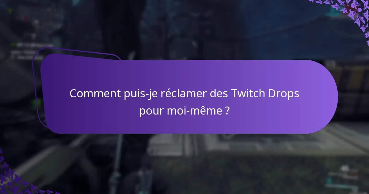 Quelles sont les directives de partage de compte pour les Twitch Drops ?