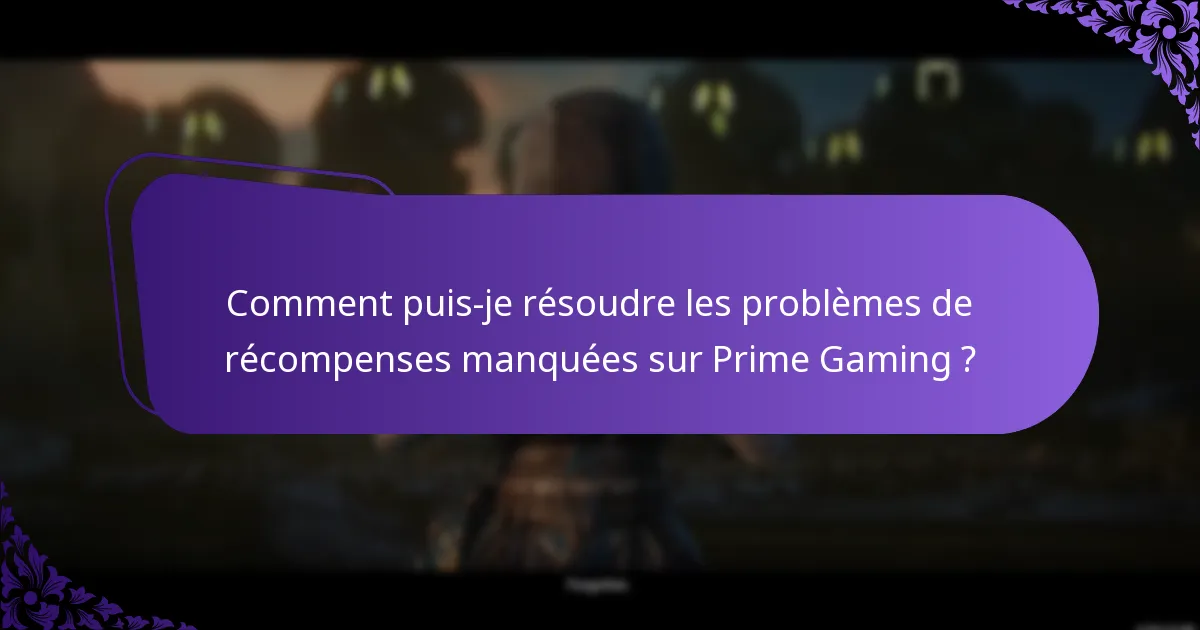 Où puis-je trouver les informations de contact du support Prime Gaming ?