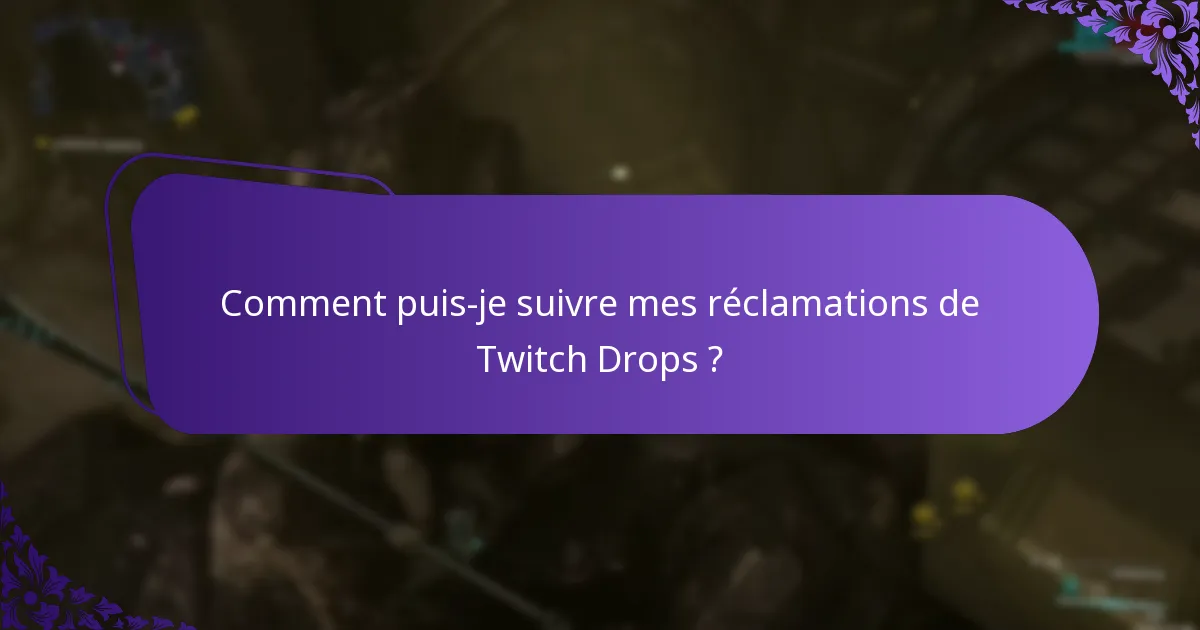 Comment puis-je gérer mon compte Twitch pour les Drops ?