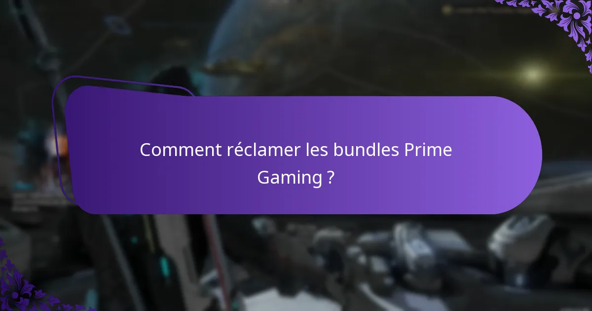 Comment réclamer les bundles Prime Gaming ?