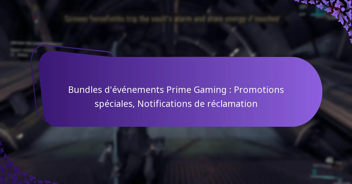 Bundles d’événements Prime Gaming : Promotions spéciales, Notifications de réclamation
