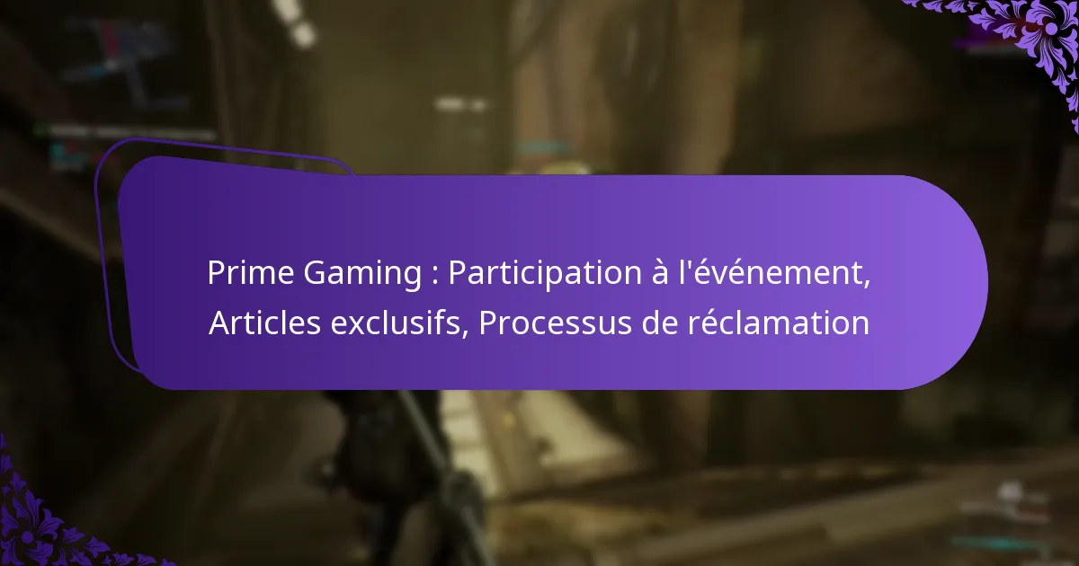 Prime Gaming : Participation à l’événement, Articles exclusifs, Processus de réclamation