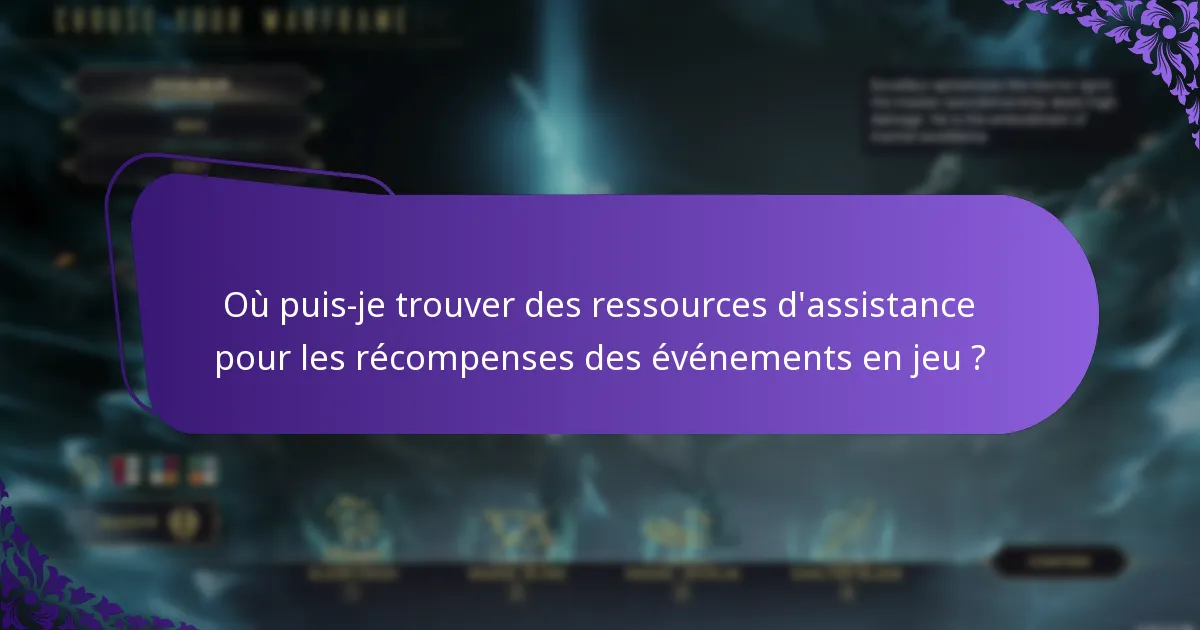 Où puis-je trouver des ressources d’assistance pour les récompenses des événements en jeu ?