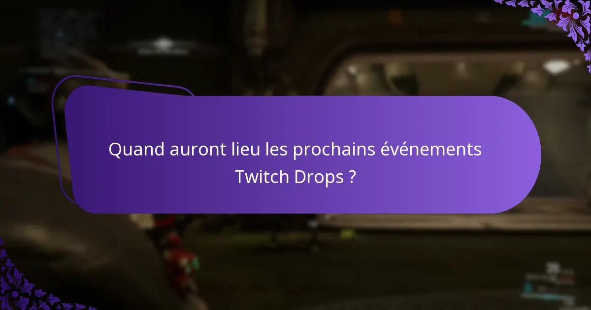 Quelles sont les fenêtres de réclamation pour les Twitch Drops ?