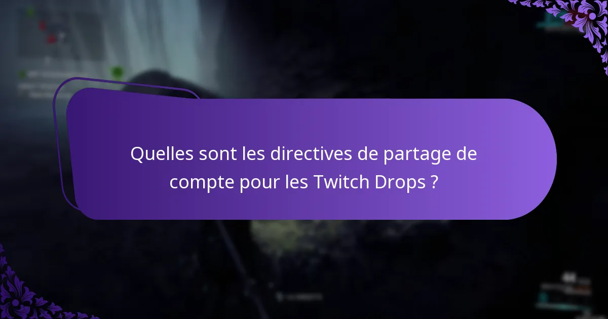 Quelles sont les règles d’éligibilité pour les Twitch Drops ?