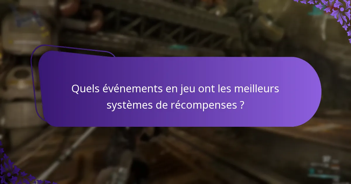 Quels événements en jeu ont les meilleurs systèmes de récompenses ?