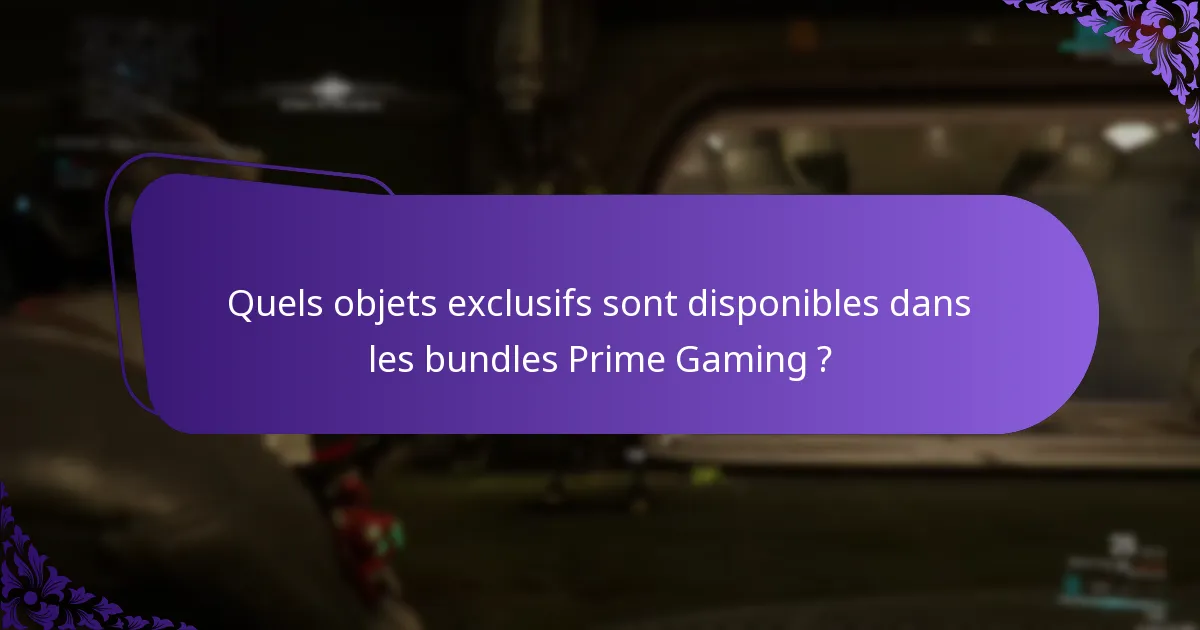 Quels objets exclusifs sont disponibles dans les bundles Prime Gaming ?