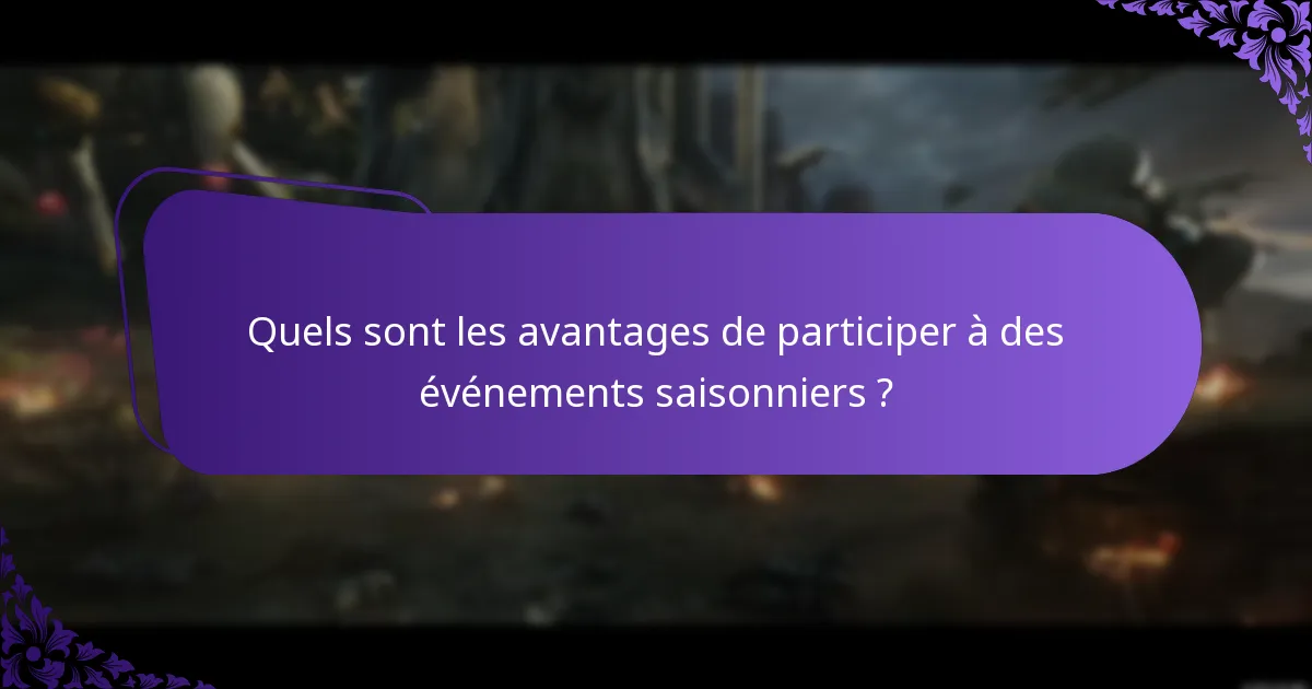 Quels sont les avantages de participer à des événements saisonniers ?