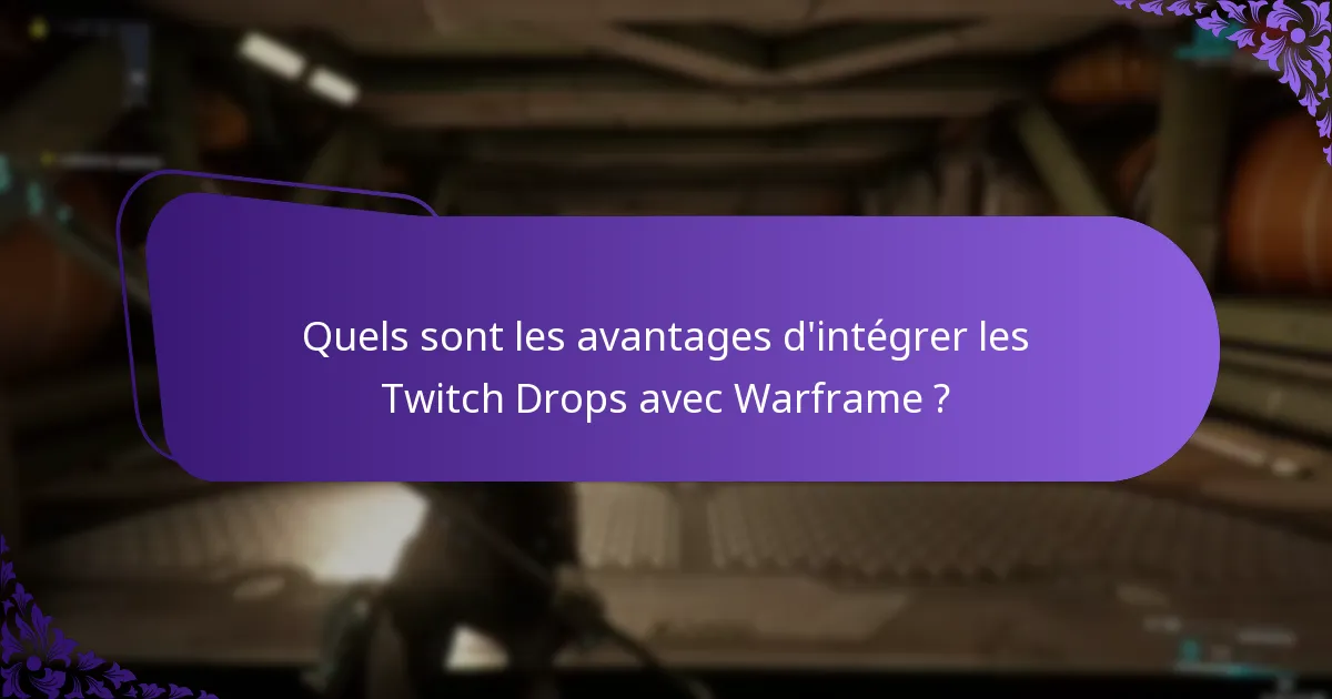 Quels sont les avantages d’intégrer les Twitch Drops avec Warframe ?