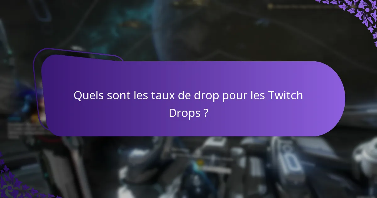À quelle fréquence pouvez-vous réclamer des Twitch Drops ?
